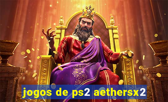 jogos de ps2 aethersx2